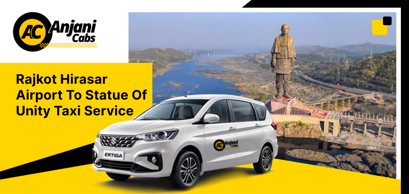 Hirasar Rajkot Airport to Statue of Unity Cab