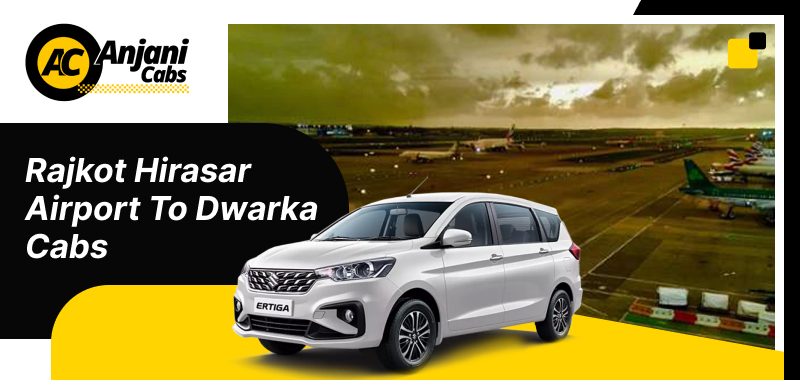 Rajkot hirasar airport to Dwarka Cabs