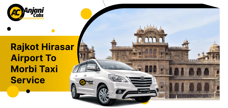 Rajkot Hirasar Airport to Morbi cab service