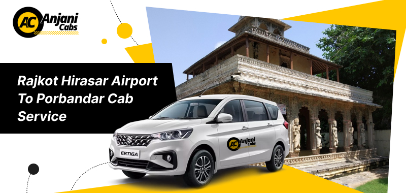 Rajkot Hirasar Airport to Porbandar Taxi Service