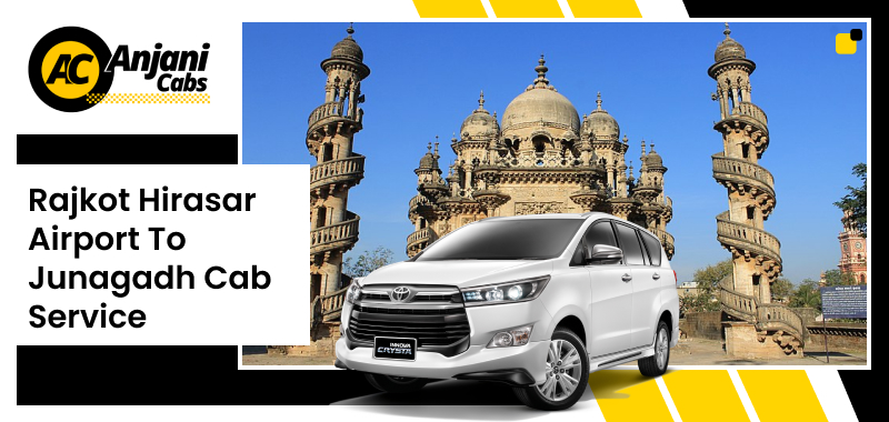 Rajkot Hirasar Airport to Junagadh Taxi Service