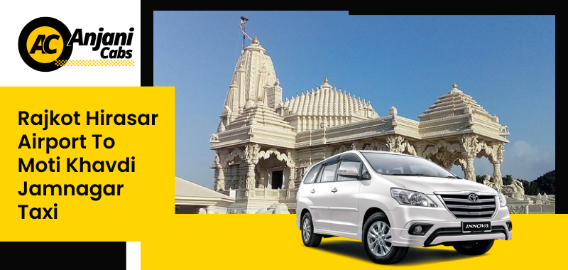 Rajkot Hirasar Airport to moti Khavdi jamnagar Taxi Service