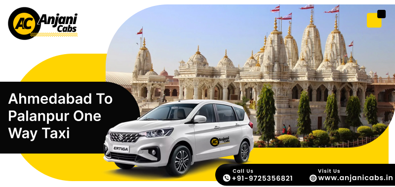 Ahmedabad To Palanpur One Way Taxi Hire